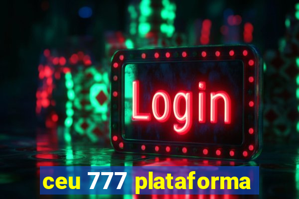 ceu 777 plataforma