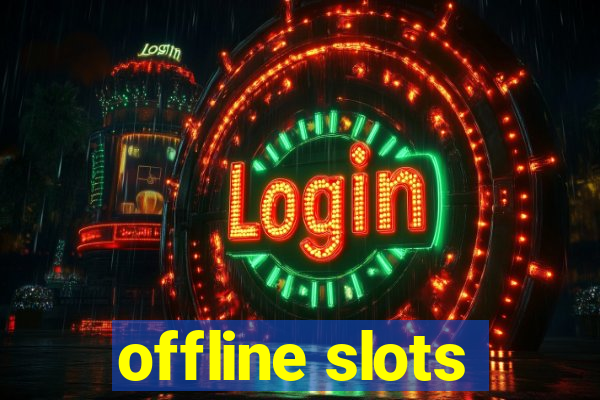 offline slots