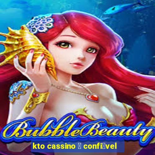 kto cassino 茅 confi谩vel