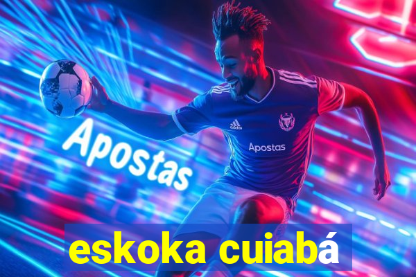 eskoka cuiabá