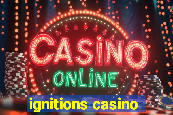 ignitions casino