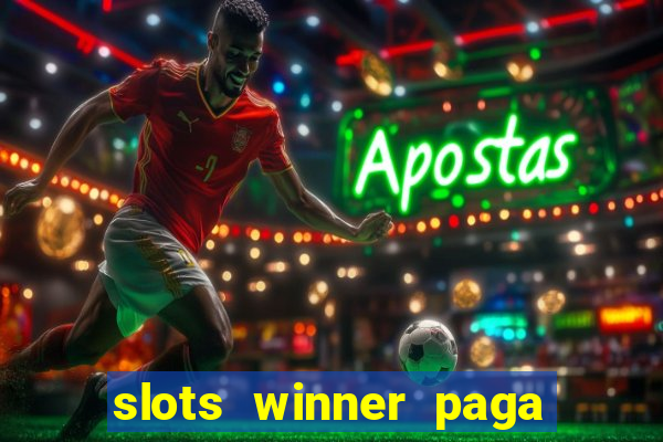 slots winner paga de verdade