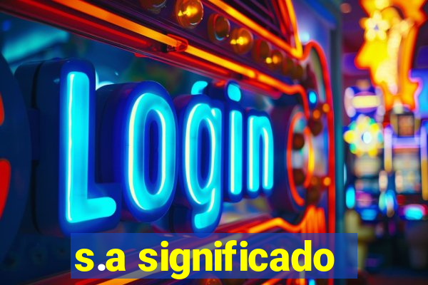 s.a significado