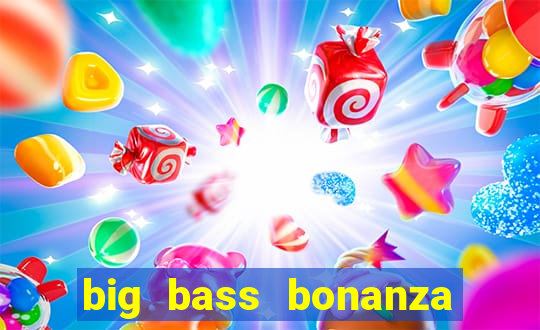 big bass bonanza slot rtp