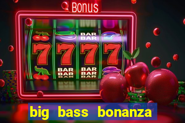 big bass bonanza slot rtp