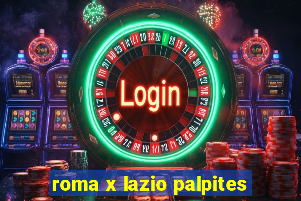 roma x lazio palpites