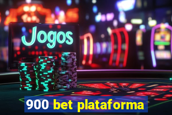 900 bet plataforma