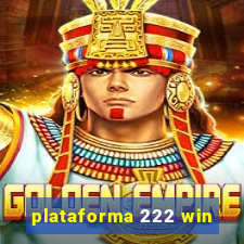 plataforma 222 win