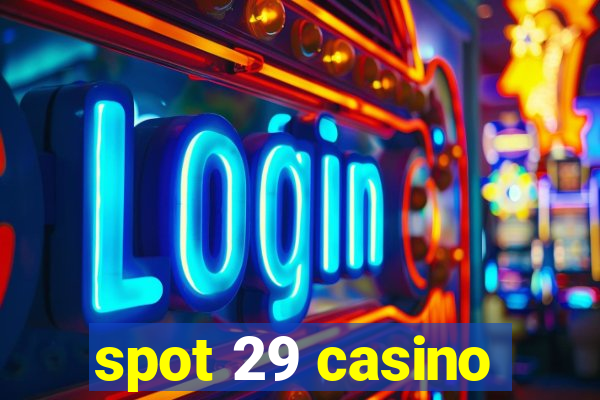 spot 29 casino