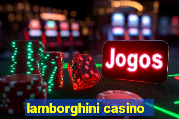 lamborghini casino