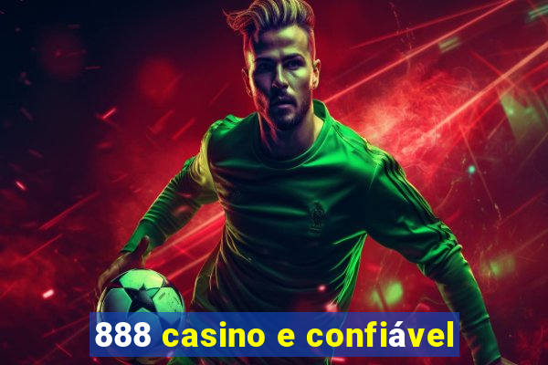 888 casino e confiável