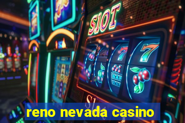 reno nevada casino