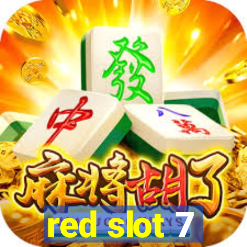 red slot 7