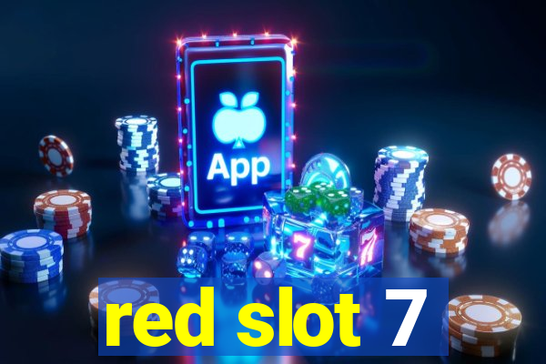 red slot 7