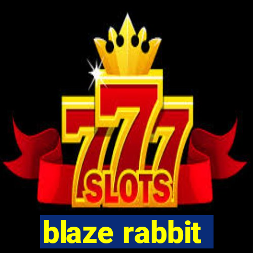 blaze rabbit