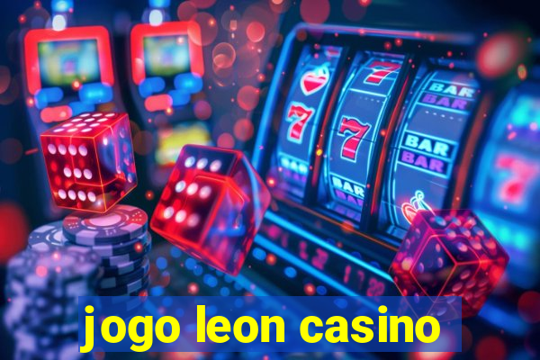 jogo leon casino