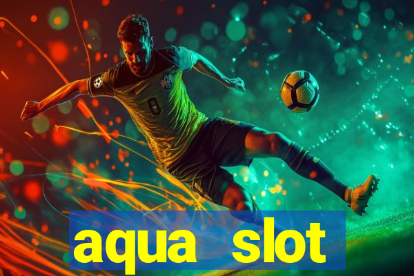 aqua slot porcentagem de jogos