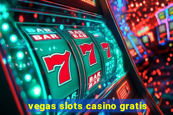 vegas slots casino gratis