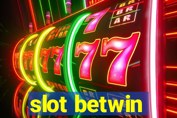 slot betwin