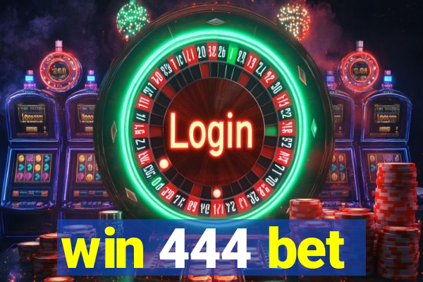 win 444 bet