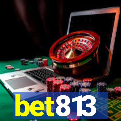 bet813