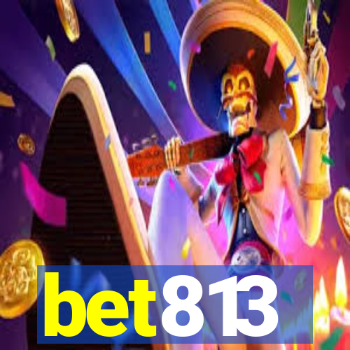 bet813