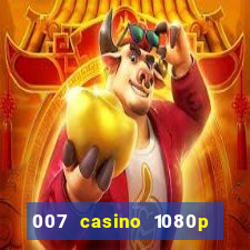 007 casino 1080p dublado torrent