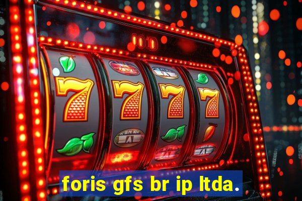 foris gfs br ip ltda.