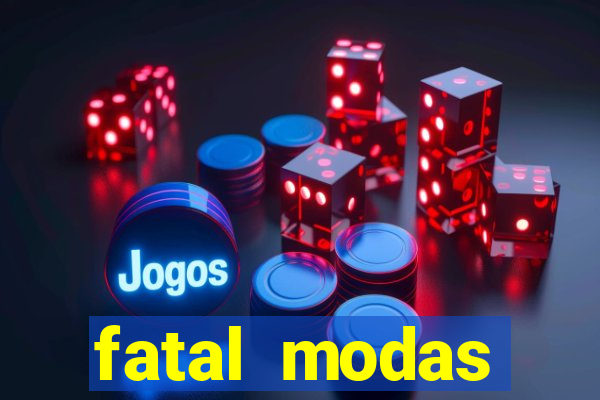 fatal modas barreiras bahia