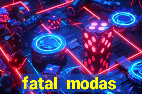 fatal modas barreiras bahia