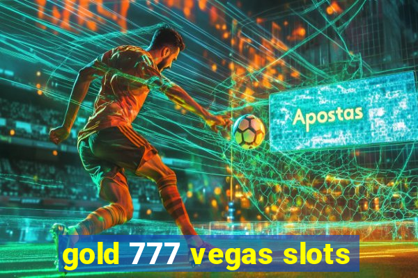 gold 777 vegas slots