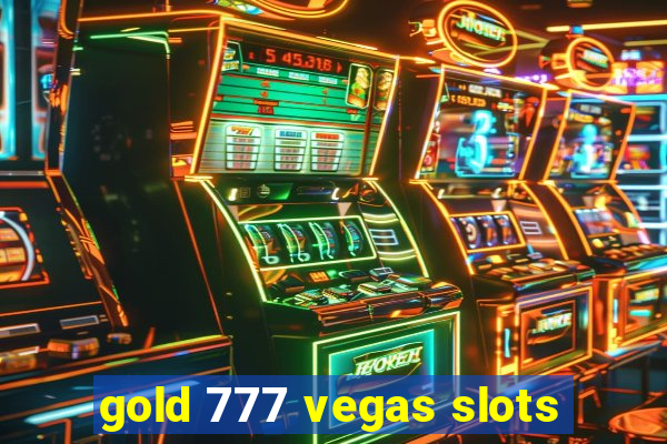 gold 777 vegas slots