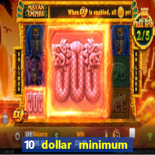 10 dollar minimum deposit casino usa