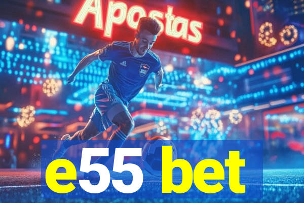 e55 bet