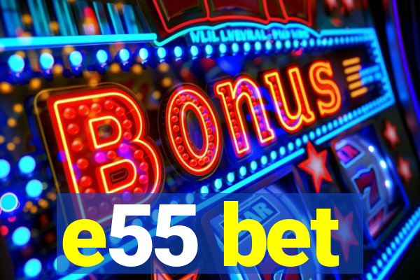 e55 bet