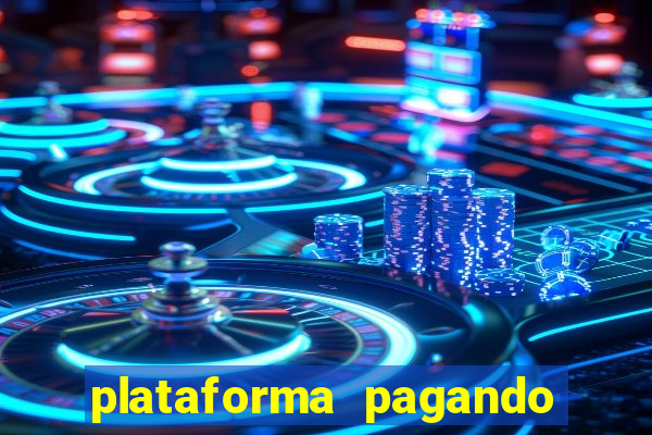 plataforma pagando bem hoje