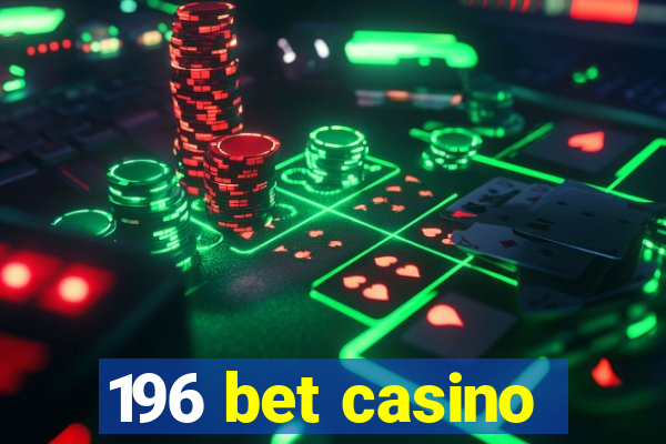 196 bet casino