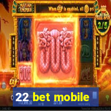 22 bet mobile