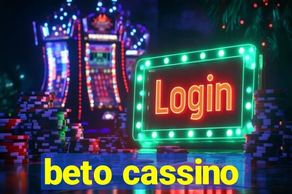 beto cassino