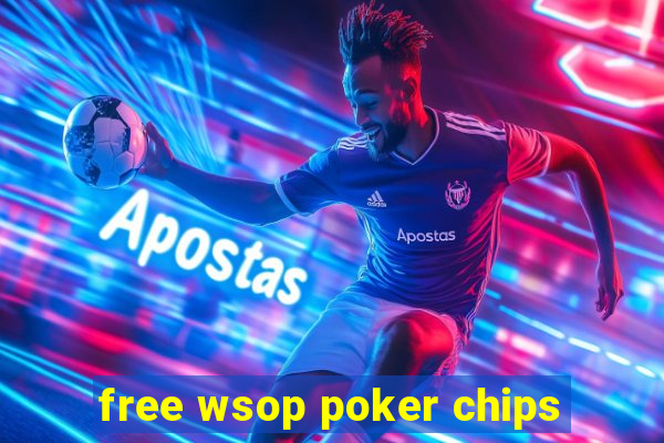 free wsop poker chips