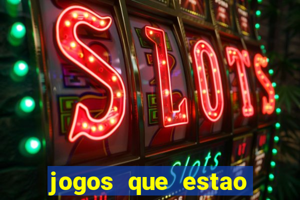 jogos que estao pagando hoje