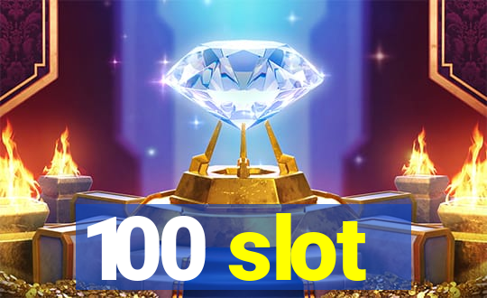 100 slot