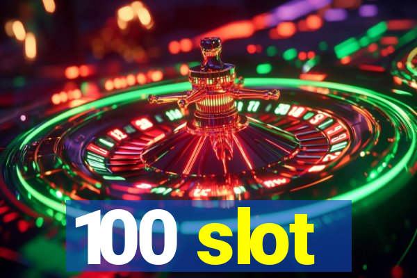 100 slot