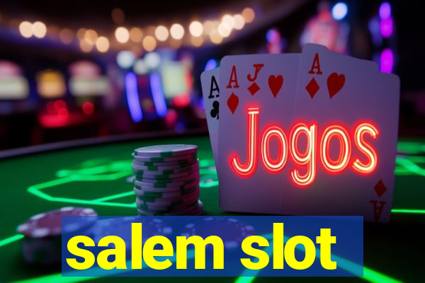 salem slot