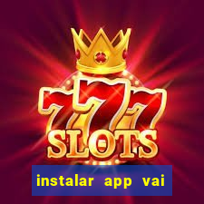 instalar app vai de bet