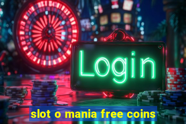 slot o mania free coins