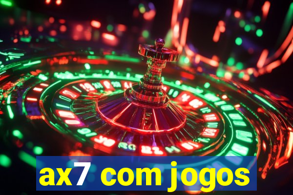 ax7 com jogos