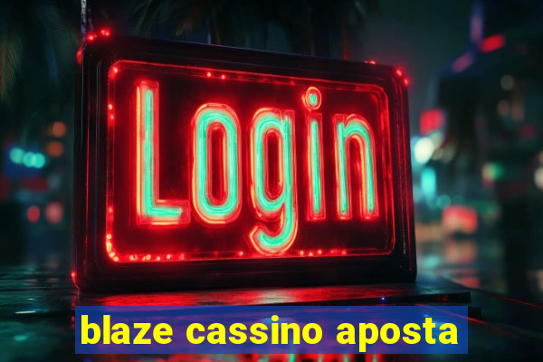 blaze cassino aposta