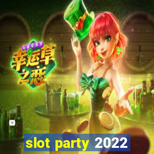 slot party 2022