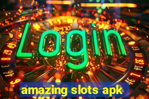 amazing slots apk